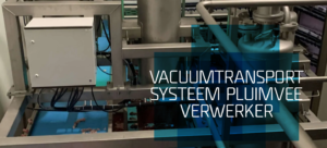 Vacuumtransport systeem pluimvee verwerker